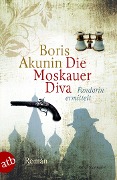 Die Moskauer Diva - Boris Akunin