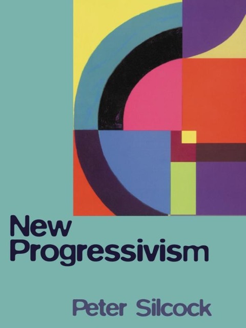 New Progressivism - Peter Silcock