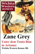 Cover-Bild zum Titel 'Unter dem Tonto-Rim in Arizona: Wichita Western Roman 280' von 'Zane Grey'