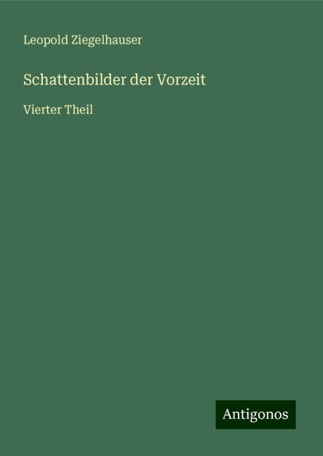 Schattenbilder der Vorzeit - Leopold Ziegelhauser