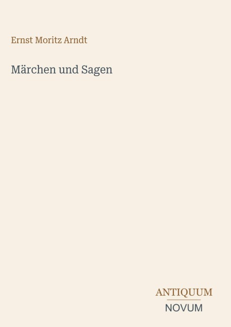 Märchen und Sagen - Ernst Moritz Arndt