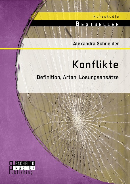Konflikte: Definition, Arten, Lösungsansätze - Alexandra Schneider