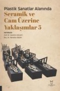 Cover-Bild zum Titel 'Plastik Sanatlar Alaninda Seramik ve Cam Üzerine Yaklasimlar 5' von 'Nurettin Gülacti'
