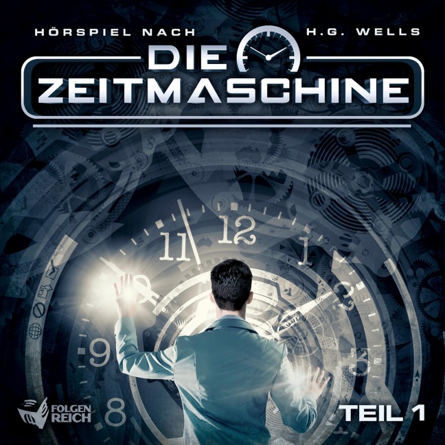 Die Zeitmaschine - Teil 1 - Herbert George Wells, Helene Blazy, Nick McEnally, Bob Bradley, James Mcconnel