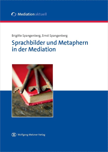 Sprachbilder und Metaphern in der Mediation - Brigitte Spangenberg, Ernst Spangenberg