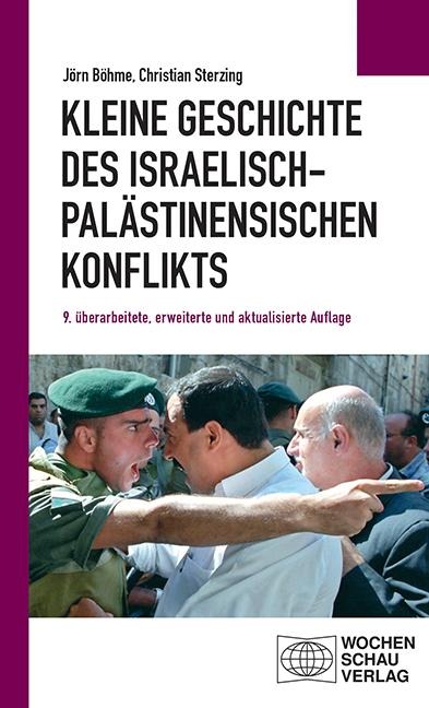 Kleine Geschichte des israelisch-palästinensischen Konflikts - Christian Sterzing, Jörn Böhme