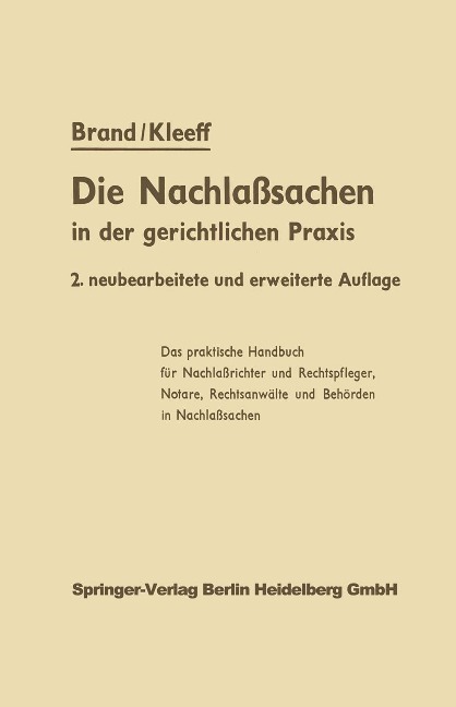 Die Nachlaßsachen in der gerichtlichen Praxis - Arthur Brand, J. Kleeff