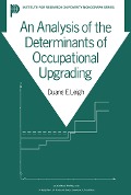 Cover-Bild zum Titel 'An Analysis of the Determinants of Occupational Upgrading' von 'Duane E. Leigh'