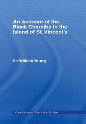 Account of the Black Charaibs in the Island of St Vincent's - Williams Young