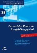 Cover-Bild zum Titel 'Zur sozialen Praxis der Berufsbildungspolitik' von 'Marcus Eckelt'
