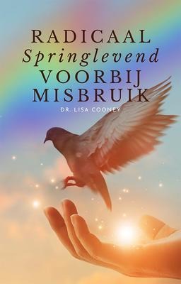 RADICAAL Springlevend VOORBIJ MISBRUIK - Lisa Cooney