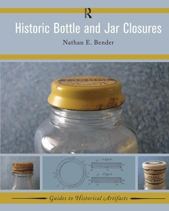 Historic Bottle and Jar Closures - Nathan E Bender