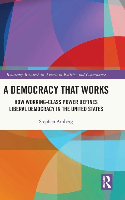 A Democracy That Works - Stephen Amberg