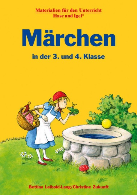 Märchen in der 3. und 4. Klasse - Bettina Leibold-Lang, Christine Zukunft