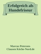 Erfolgreich als Hundefriseur - Marcus PC Petersen - Clausen