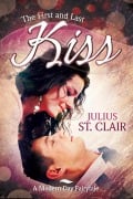 The First and Last Kiss (Julius St Clair Short Stories, #15) - Julius St. Clair