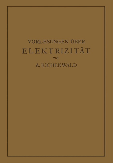 Vorlesungen über Elektrizität - A. Eichenwald