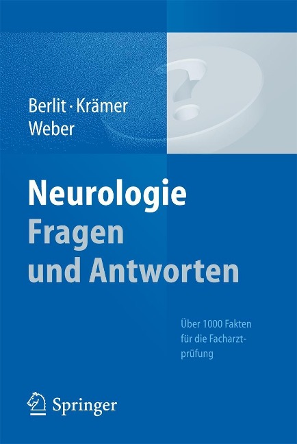 Neurologie Fragen und Antworten - Peter Berlit, Markus Krämer, Ralph Weber