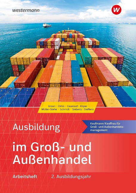 Ausbildung im Groß- und Außenhandel. 2. Ausbildungsjahr. Arbeitsheft - Sarah-Katharina Siebertz, Christian Schmidt, Olaf Steffens, Nils Kauerauf, Udo Müller-Stefer