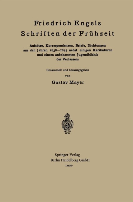 Friedrich Engels Schriften der Frühzeit - Gustav Mayer, Friedrich Engels