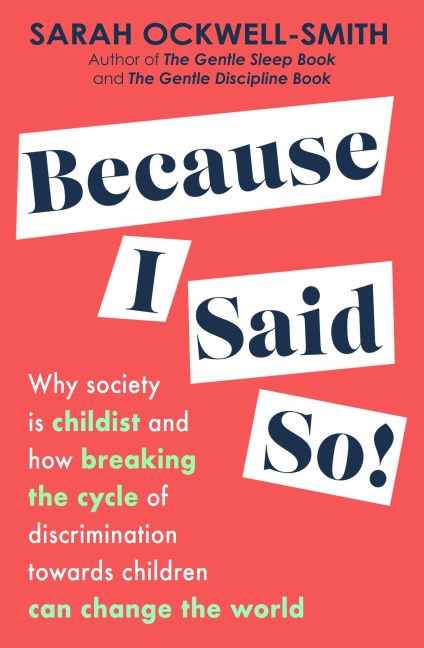 Because I Said So - Sarah Ockwell-Smith