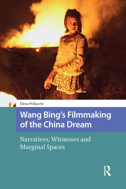 Wang Bing's Filmmaking of the China Dream - Elena Pollacchi