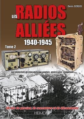 Les Radios Alliées 1940-1945 - Denis Derdos