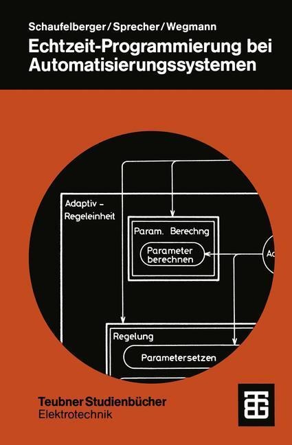 Echtzeit-Programmierung bei Automatisierungssystemen - Walter Schaufelberger, Peter Sprecher, Peter E. Wegmann