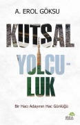 Cover-Bild zum Titel 'Kutsal Yolcu-luk' von 'A. Erol Göksu'