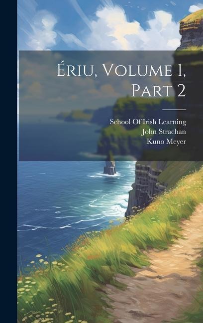 Ériu, Volume 1, part 2 - John Strachan, Kuno Meyer