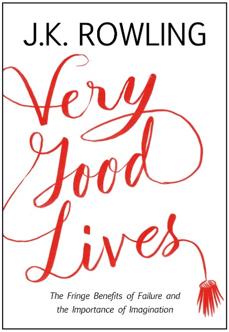 Very Good Lives - J. K. Rowling