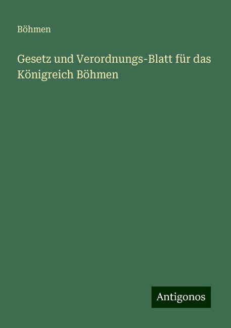 Gesetz und Verordnungs-Blatt für das Königreich Böhmen - Böhmen