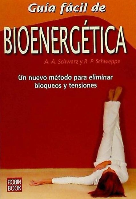 Bioenergética - Aljoscha A. Schwarz, Ronald P. Schweppe