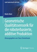 Cover-Bild zum Titel 'Geometrische Qualitätssensorik für die roboterbasierte, additive Produktion' von 'Malte Buhr'