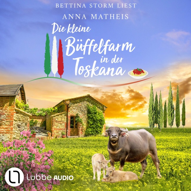 Die kleine Büffelfarm in der Toskana - Anna Matheis