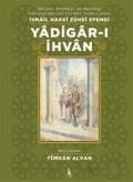 Yadigar-i Ihvan - Ismail Hakki Zühdi Efendi