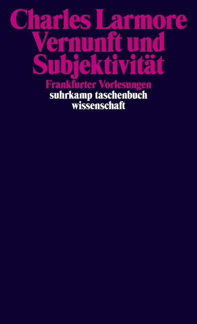 Vernunft und Subjektivität - Charles Larmore