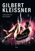 Cover-Bild zum Titel 'GILBERT KLEISSNER - Lebenszyklus Teil 1' von 'Gilbert Kleissner'