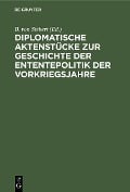 Cover-Bild zum Titel 'Diplomatische Aktenstücke zur Geschichte der Ententepolitik der Vorkriegsjahre' von ''