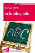 Die 50 besten Schreibspiele - eBook - Birgit Ebbert