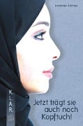 Cover-Bild zum Titel 'Jetzt trägt sie auch noch Kopftuch!' von 'Friederike Schmöe'