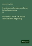 Geschichte des Golfstroms und seiner Erforschung von den äl¿testen Zeiten bis auf den grossen Amerikanischen Bürgerkrieg - Johann Georg Kohl