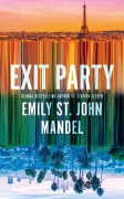 Cover-Bild zum Titel 'Exit Party' von 'Emily St. John Mandel'