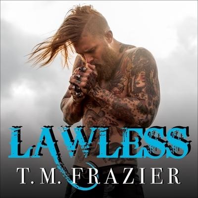 Lawless Lib/E - T. M. Frazier