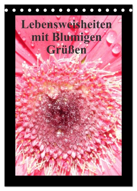 Lebensweisheiten mit Blumigen Grüßen (Tischkalender 2026 DIN A5 hoch), CALVENDO Monatskalender - Sven Herkenrath