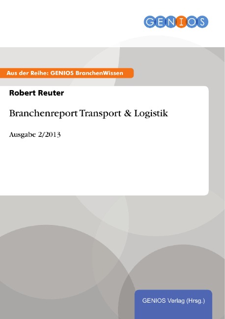 Branchenreport Transport & Logistik - Robert Reuter