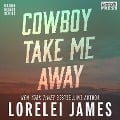 Cover-Bild zum Titel 'Cowboy Take Me Away' von 'Lorelei James'