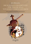 Cover-Bild zum Titel 'Die Sonaten und Partiten für Violine solo von Johann Sebastian Bach' von 'Jutta Rübenacker'