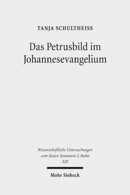 Das Petrusbild im Johannesevangelium - Tanja Schultheiß
