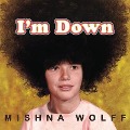 I'm Down Lib/E: A Memoir - Mishna Wolff